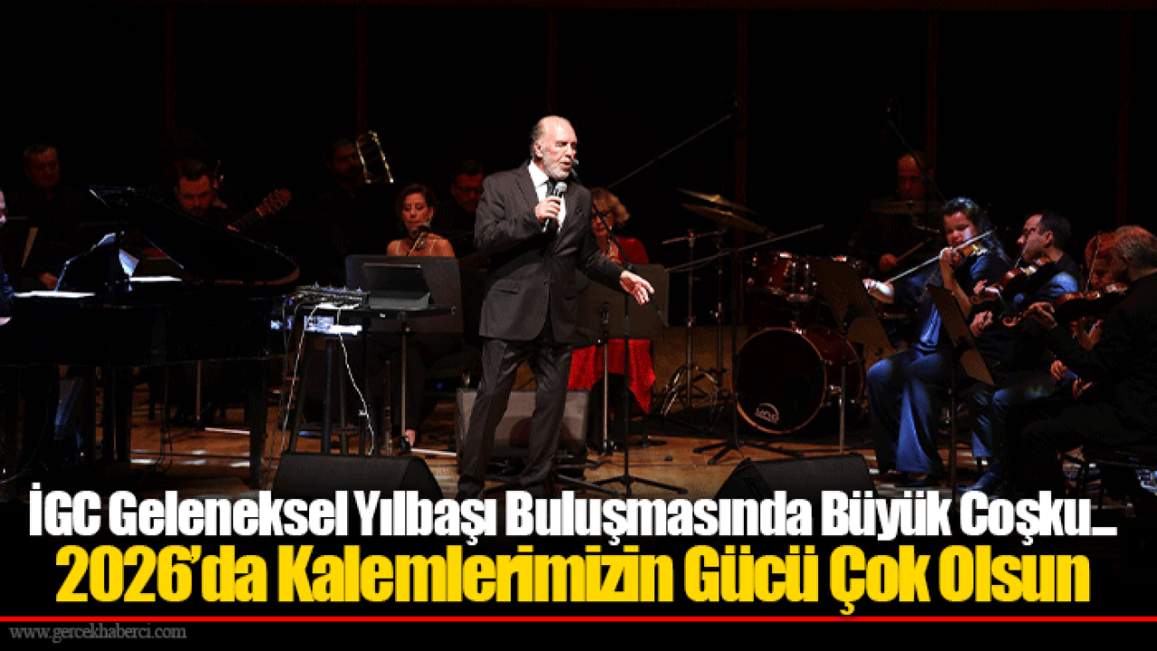 İGC Geleneksel Yılbaşı Buluşmasında Büyük Coşku... 2026’da Kalemlerimizin Gücü Çok Olsun
