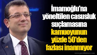 İmamoğlu'na yöneltilen casusluk suçlamasına kamuoyunun yüzde 50'den fazlası inanmıyor