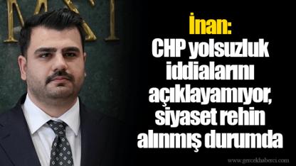 İnan: CHP yolsuzluk iddialarını açıklayamıyor, siyaset rehin alınmış durumda