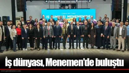 İş dünyası, Menemen'de buluştu