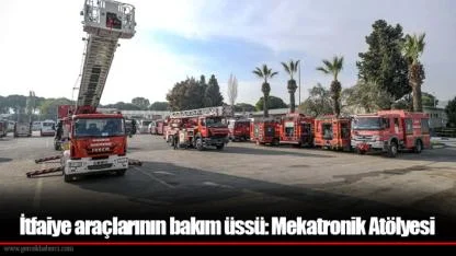İtfaiye araçlarının bakım üssü: Mekatronik Atölyesi