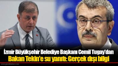 İzmir Büyükşehir Belediye Başkanı Cemil Tugay'dan Bakan Tekin'e su yanıtı: Gerçek dışı bilgi