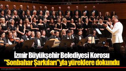 İzmir Büyükşehir Belediyesi Korosu "Sonbahar Şarkıları"yla yüreklere dokundu
