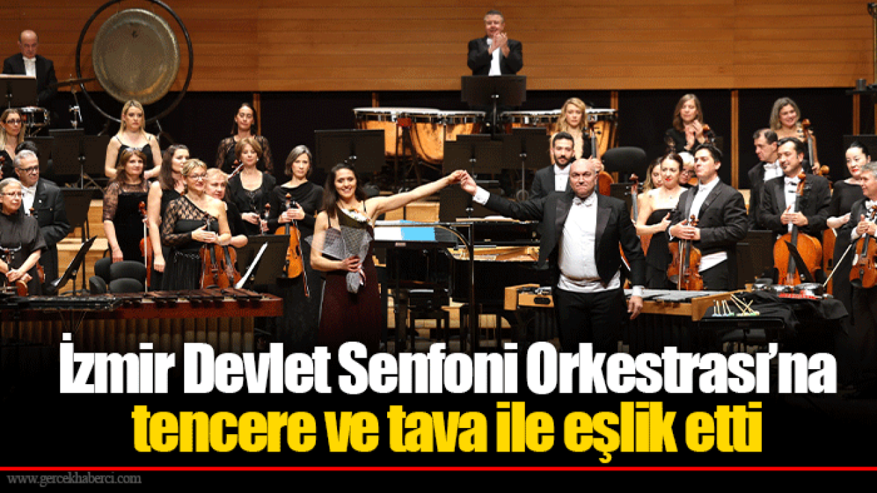 İzmir Devlet Senfoni Orkestrası’na tencere ve tava ile eşlik etti