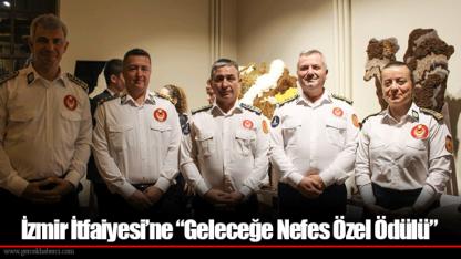 İzmir İtfaiyesi’ne “Geleceğe Nefes Özel Ödülü”