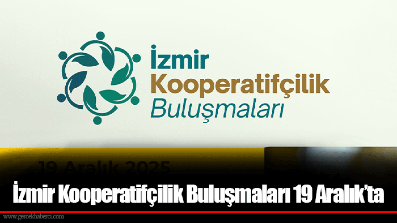 İzmir Kooperatifçilik Buluşmaları 19 Aralık’ta