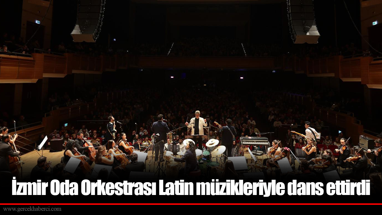İzmir Oda Orkestrası Latin müzikleriyle dans ettirdi
