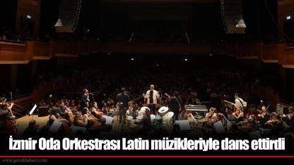 İzmir Oda Orkestrası Latin müzikleriyle dans ettirdi