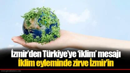 İzmir’den Türkiye’ye ‘iklim’ mesajı