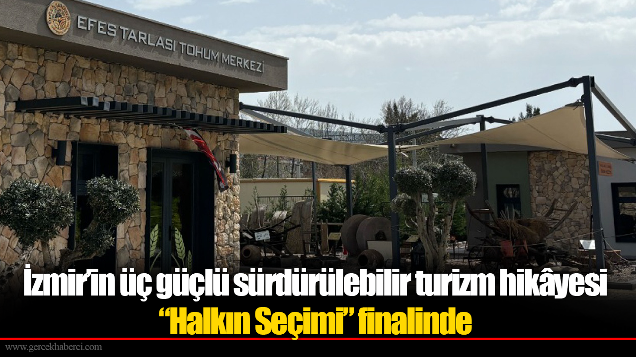 İzmir’in üç güçlü sürdürülebilir turizm hikâyesi “Halkın Seçimi” finalinde