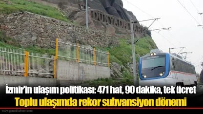 İzmir'in ulaşım politikası: 471 hat, 90 dakika, tek ücret