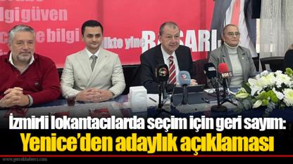 İzmirli lokantacılarda seçim için geri sayım: Yenice’den adaylık açıklaması