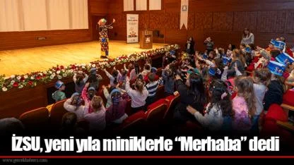 İZSU, yeni yıla miniklerle “Merhaba” dedi