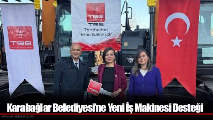 Karabağlar Belediyesi’ne Yeni İş Makinesi Desteği
