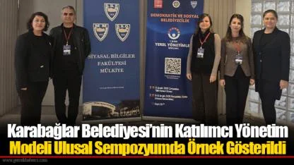 Karabağlar Belediyesi’nin Katılımcı Yönetim Modeli Ulusal Sempozyumda Örnek Gösterildi