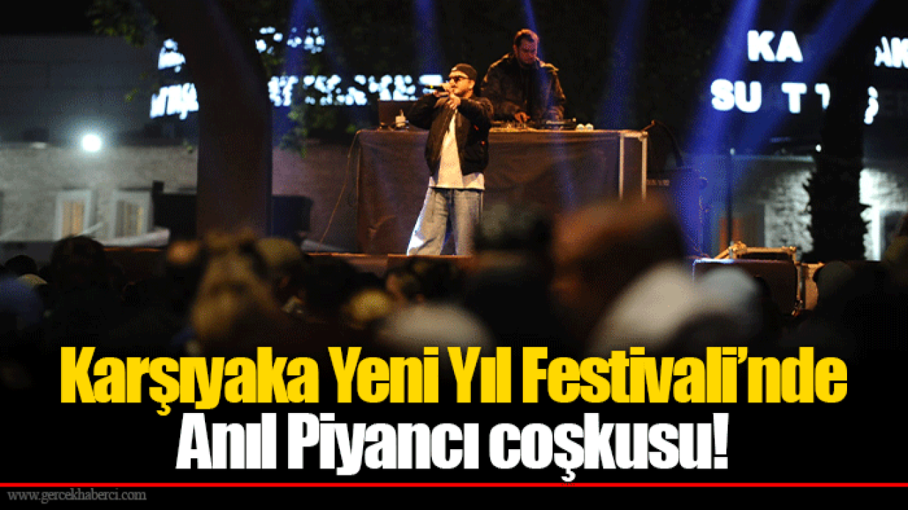 Karşıyaka Yeni Yıl Festivali’nde Anıl Piyancı coşkusu!