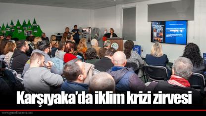 Karşıyaka’da iklim krizi zirvesi