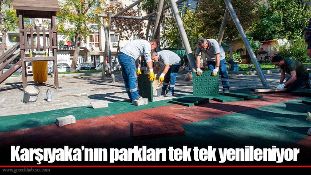 Karşıyaka’nın parkları tek tek yenileniyor