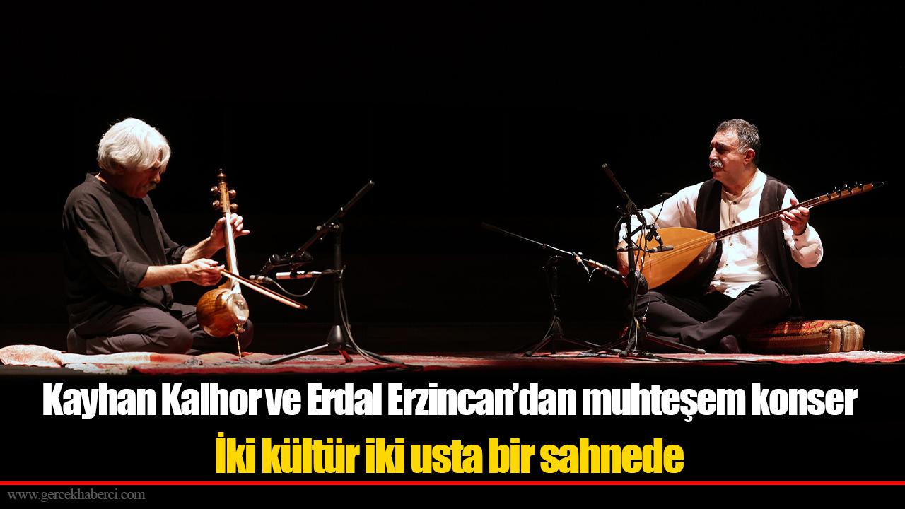 Kayhan Kalhor ve Erdal Erzincan’dan muhteşem konser