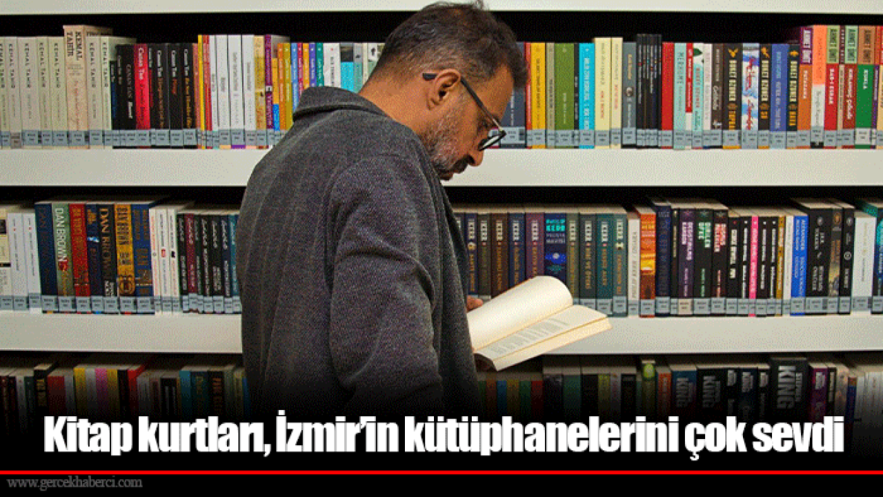 Kitap kurtları, İzmir’in kütüphanelerini çok sevdi