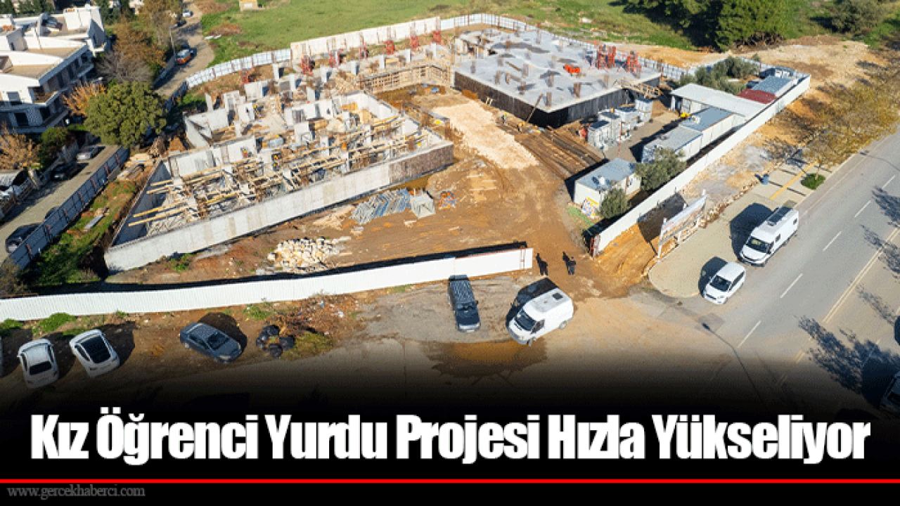 Kız Öğrenci Yurdu Projesi Hızla Yükseliyor