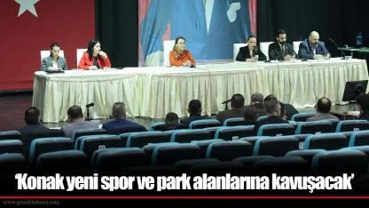 ‘Konak yeni spor ve park alanlarına kavuşacak’