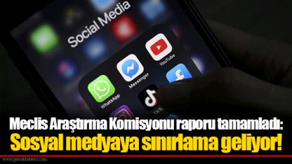 Meclis Araştırma Komisyonu raporu tamamladı: Sosyal medyaya sınırlama geliyor!