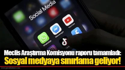 Meclis Araştırma Komisyonu raporu tamamladı: Sosyal medyaya sınırlama geliyor!