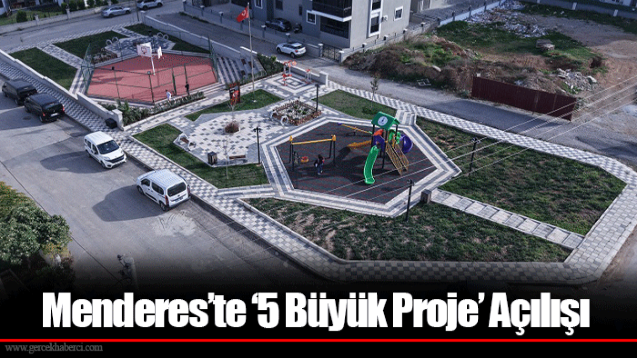 Menderes’te ‘5 Büyük Proje’ Açılışı
