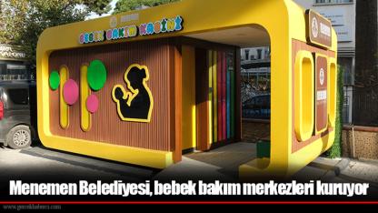 Menemen Belediyesi, bebek bakım merkezleri kuruyor
