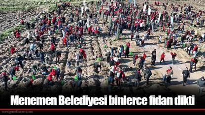Menemen Belediyesi binlerce fidan dikti