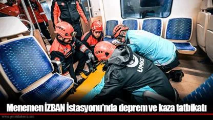 Menemen İZBAN İstasyonu’nda deprem ve kaza tatbikatı