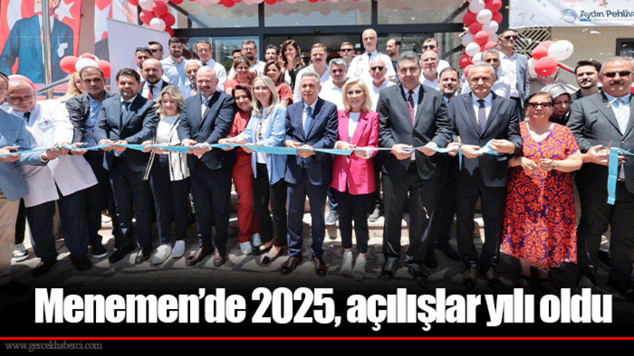 Menemen’de 2025, açılışlar yılı oldu
