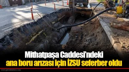 Mithatpaşa Caddesi’ndeki ana boru arızası için İZSU seferber oldu