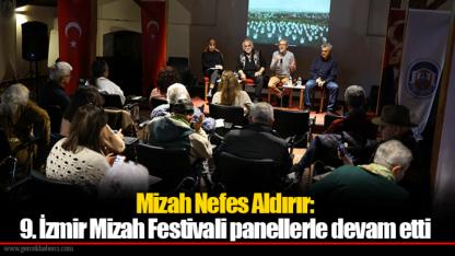 Mizah Nefes Aldırır: 9. İzmir Mizah Festivali panellerle devam etti
