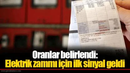 Oranlar belirlendi: Elektrik zammı için ilk sinyal geldi