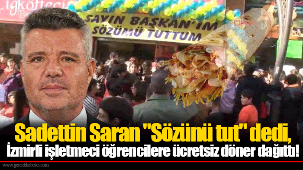 Sadettin Saran "Sözünü tut" dedi, İzmirli işletmeci öğrencilere ücretsiz döner dağıttı!