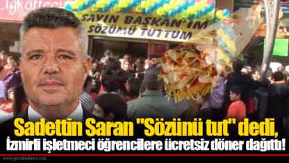 Sadettin Saran "Sözünü tut" dedi, İzmirli işletmeci öğrencilere ücretsiz döner dağıttı!