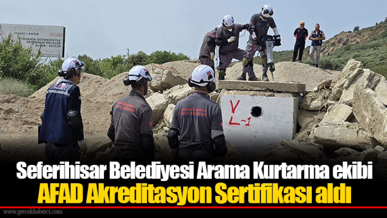 Seferihisar Belediyesi Arama Kurtarma ekibi AFAD Akreditasyon Sertifikası aldı