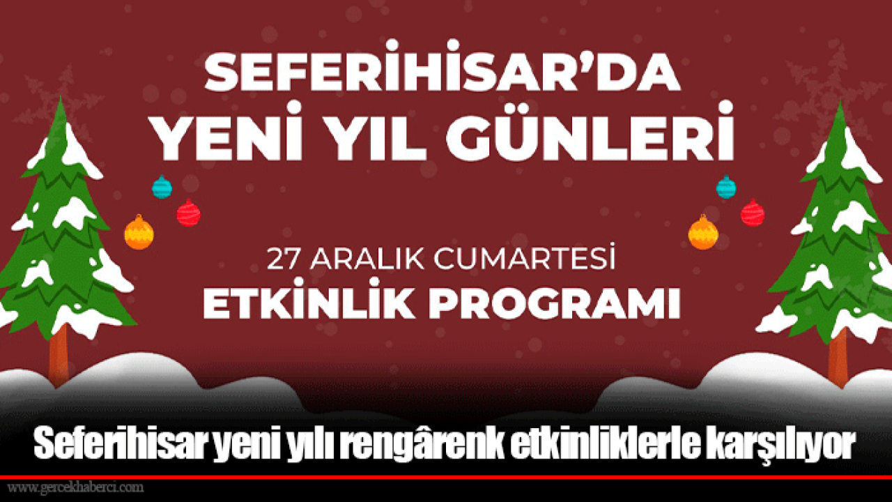 Seferihisar yeni yılı rengârenk etkinliklerle karşılıyor