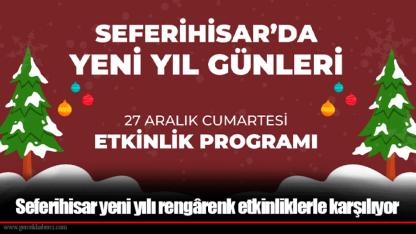 Seferihisar yeni yılı rengârenk etkinliklerle karşılıyor