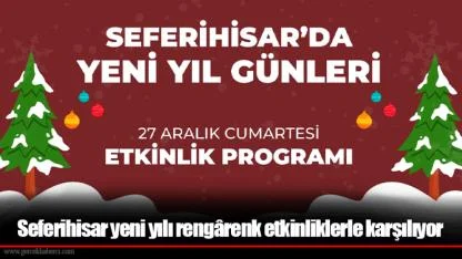 Seferihisar yeni yılı rengârenk etkinliklerle karşılıyor