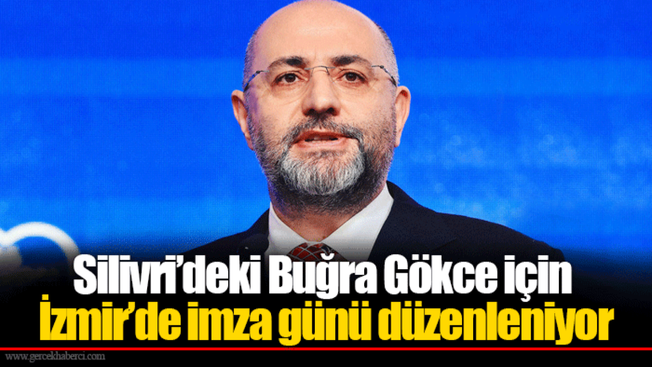 Silivri’deki Buğra Gökce için İzmir’de imza günü düzenleniyor