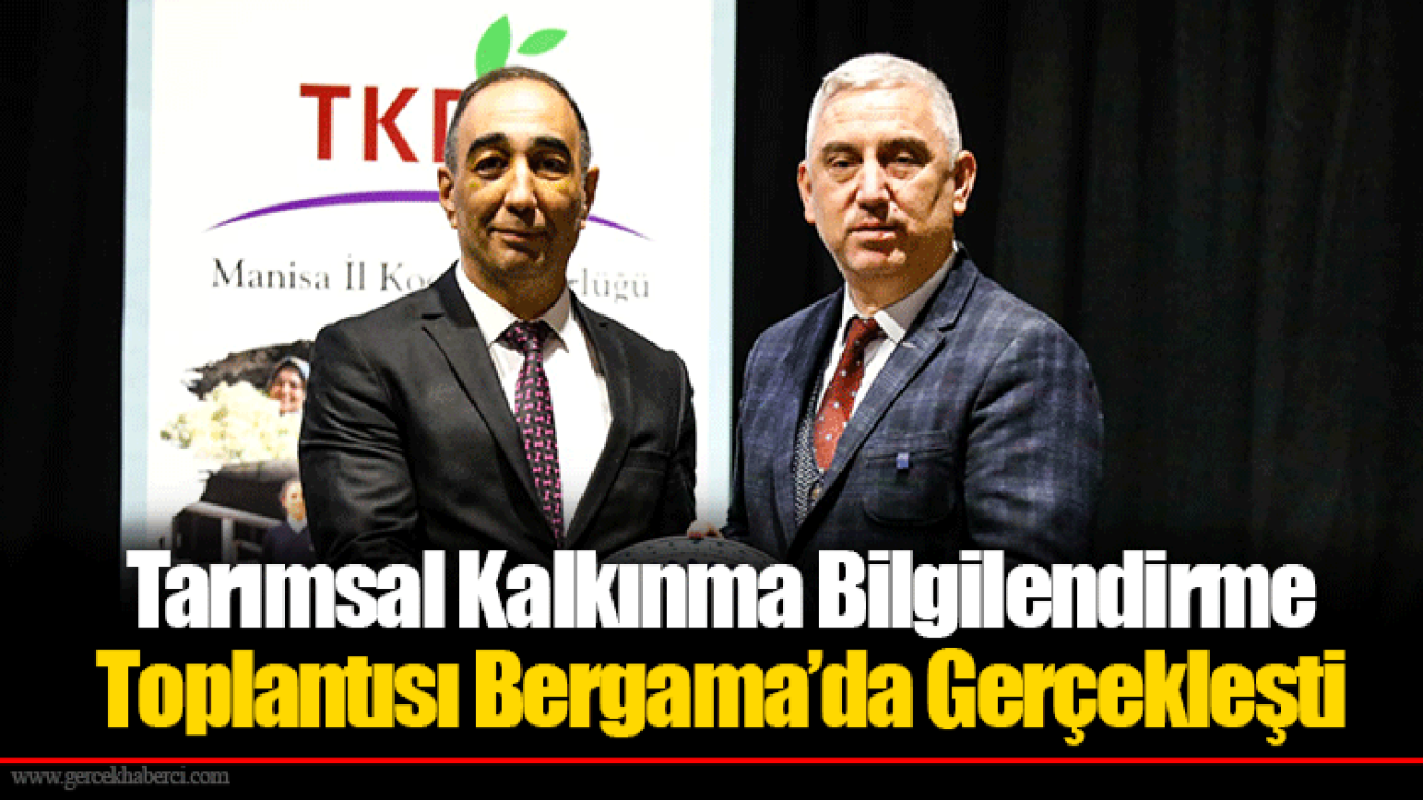 Tarımsal Kalkınma Bilgilendirme Toplantısı Bergama’da Gerçekleşti