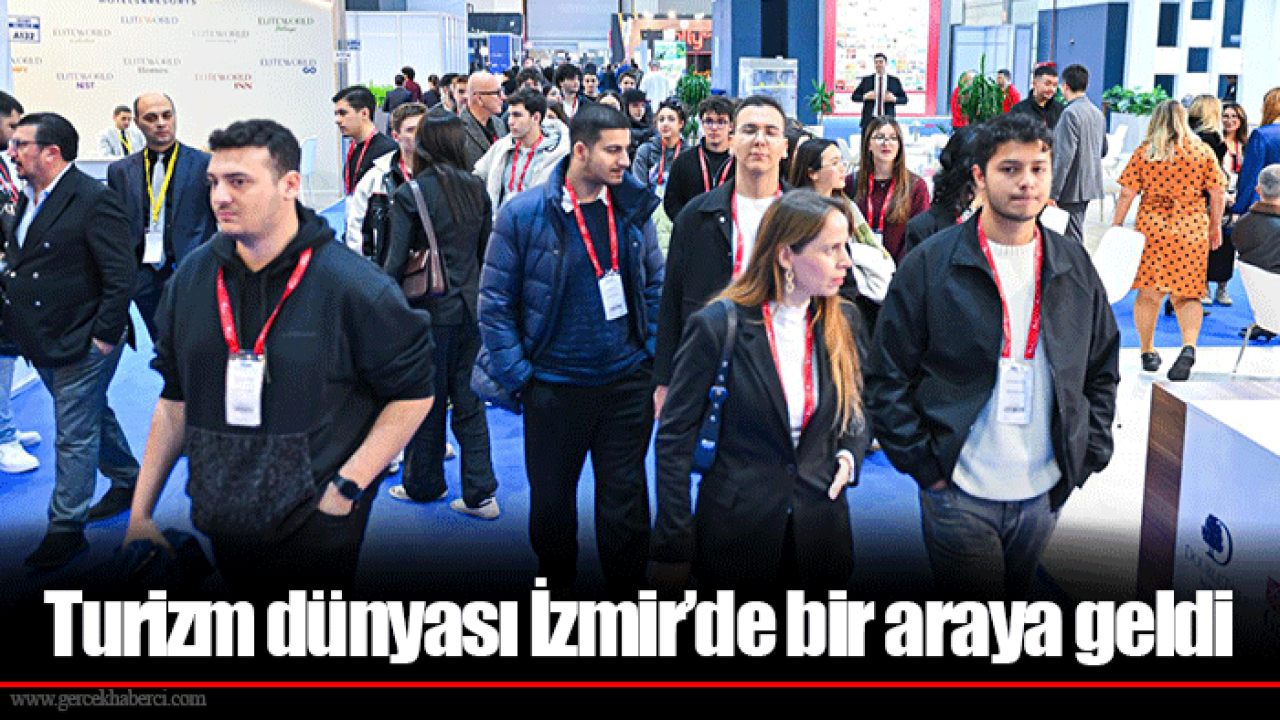 Turizm dünyası İzmir’de bir araya geldi