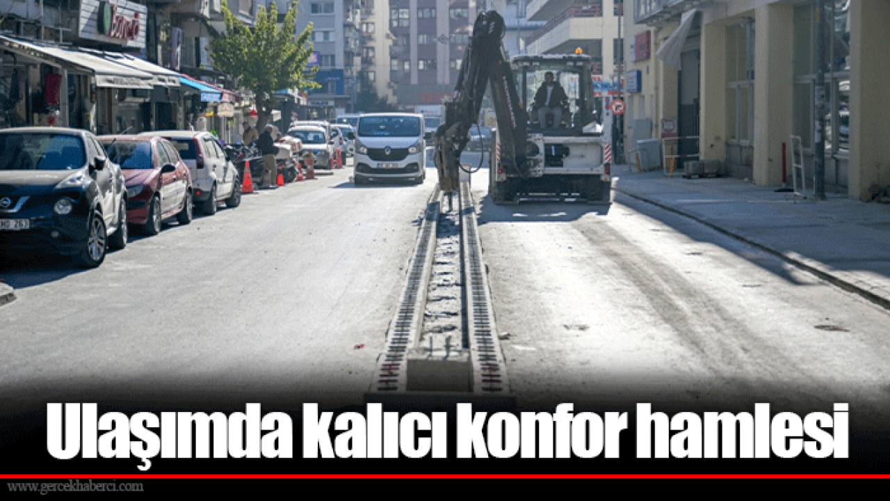 Ulaşımda kalıcı konfor hamlesi