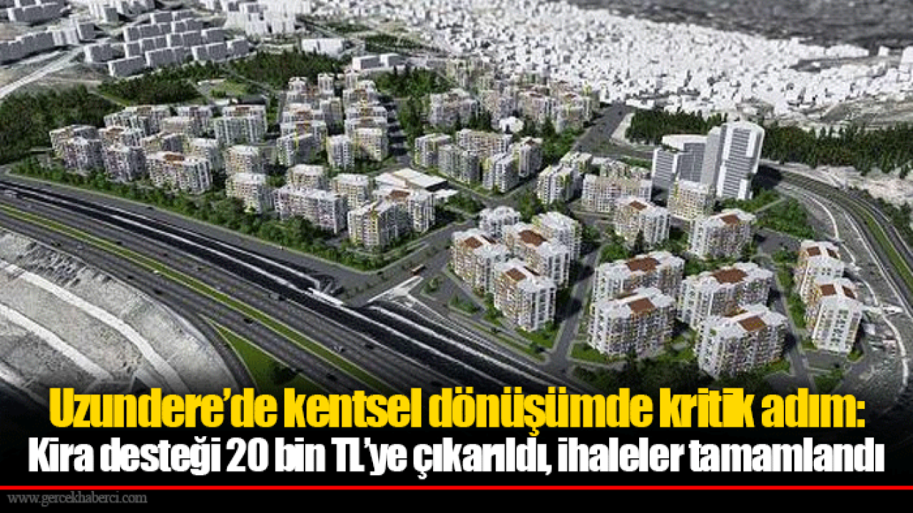 Uzundere’de kentsel dönüşümde kritik adım: Kira desteği 20 bin TL’ye çıkarıldı, ihaleler tamamlandı