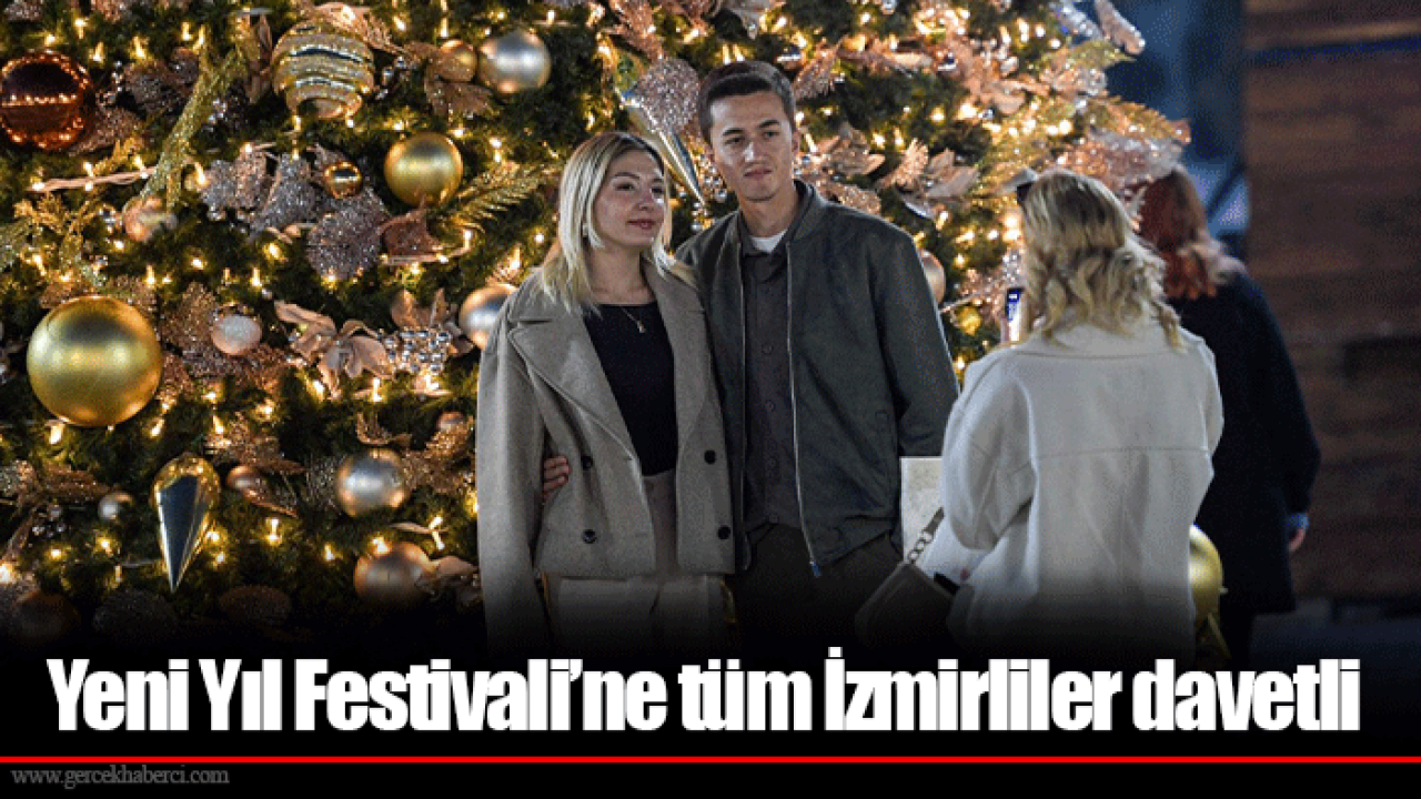Yeni Yıl Festivali’ne tüm İzmirliler davetli