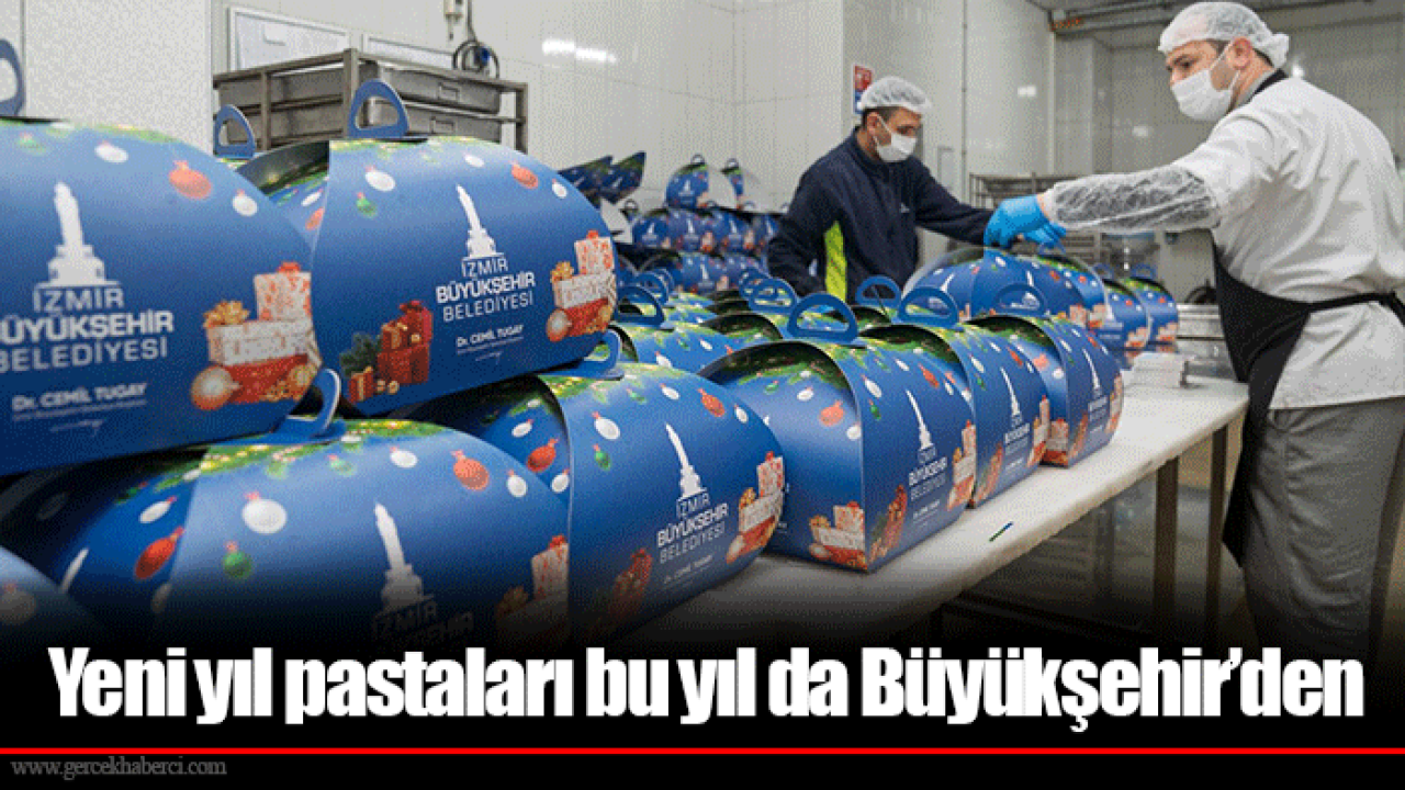 Yeni yıl pastaları bu yıl da Büyükşehir’den