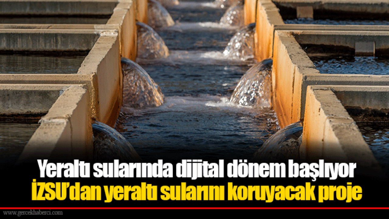Yeraltı sularında dijital dönem başlıyor